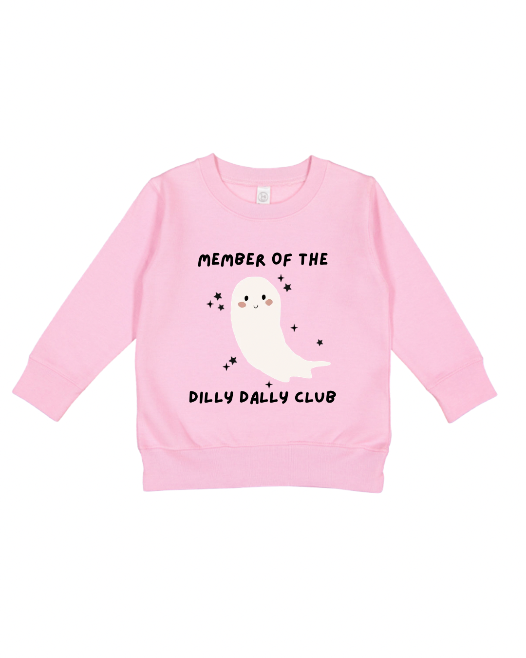Member Of The Dilly Dally Club Toddler Sweatshirt