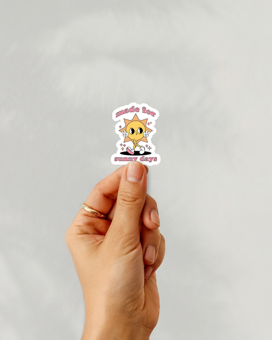 Made For Sunny Days Vinyl Sticker