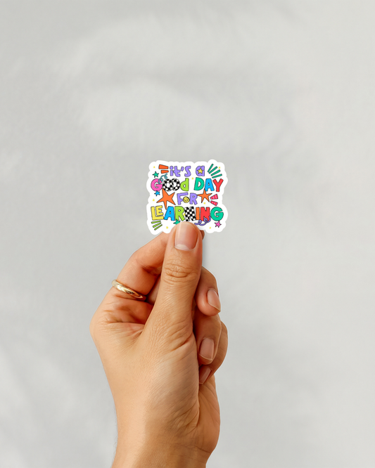 It’s A Good Day For Learning Vinyl Sticker